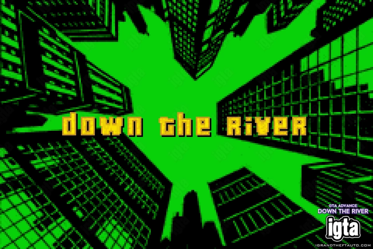 GTA Advance Down The River 1