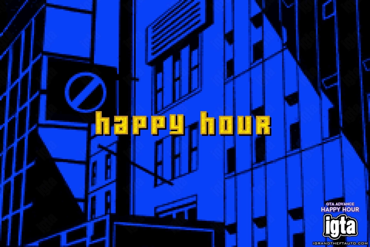 GTA Advance Happy Hour 1